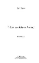 Couverture du livre « Il était une fois en aubrac » de Kane-H aux éditions Editions Le Manuscrit