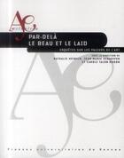 Couverture du livre « Par-delà le beau et le laid ; enquêtes sur les valeurs de l'art » de Nathalie Heinich et Carole Talon-Hugon et Jean-Marie Schaeffer aux éditions Presses Universitaires De Rennes