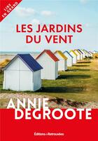 Couverture du livre « Les jardins du vent » de Annie Degroote aux éditions Les Editions Retrouvees