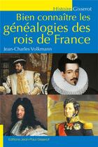 Couverture du livre « Bien connaître les généalogies des rois de France » de Jean-Charles Volkmann aux éditions Gisserot