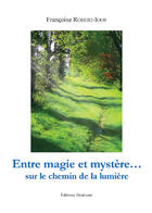 Couverture du livre « Entre Magie Et Mystere ...Chemin Lumi » de Robert-Ioos aux éditions Benevent