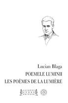 Couverture du livre « Poemele luminii : les poèmes de la lumière » de Lucian Blaga aux éditions Jacques Andre