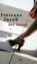Couverture du livre « Des louves » de Fabienne Jacob aux éditions Points
