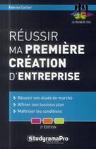 Couverture du livre « Réussir ma première création d'entreprise » de Fabrice Carlier aux éditions Studyrama