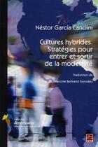 Couverture du livre « Cultures hybrides ; stratégies pour entrer et sortir de la modernité » de Nestor Garcia Canclini aux éditions Presses De L'universite De Laval