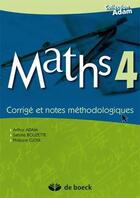 Couverture du livre « Maths 4 ; corrigé et note méthodologiques » de Arthur Adam aux éditions De Boeck