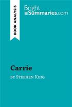 Couverture du livre « Carrie by Stephen King (Book Analysis) : detailed summary, analysis and reading guide » de Bright Summaries aux éditions Brightsummaries.com