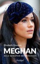 Couverture du livre « Meghan ou le désespoir des princesses » de Elizabeth Gouslan aux éditions Archipel