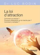 Couverture du livre « La loi de l'attraction » de Luc Bodin aux éditions Les Editions Tredaniel