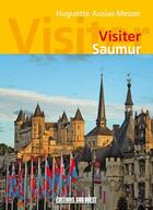 Couverture du livre « Visiter saumur » de Ausias-Messer Huguet aux éditions Sud Ouest Editions