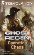 Couverture du livre « Ghost recon : opération chaos » de Tom Clancy aux éditions City