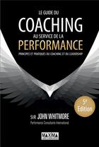 Couverture du livre « Le guide du coaching (5e édition) » de John Whitmore aux éditions Maxima