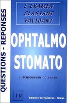 Couverture du livre « Ophtalmo stomato en questions-réponses » de Calin Lazar aux éditions Vernazobres Grego