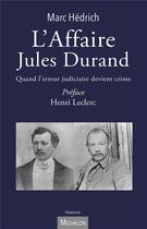 Couverture du livre « L'affaire Jules Durand : quand l'erreur judiciaire devient crime » de Marc Hedrich aux éditions Michalon