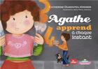 Couverture du livre « Agathe apprend à chaque instant » de Marie-Pierre Emorine et Catherine Dumonteil-Kremer aux éditions La Plage