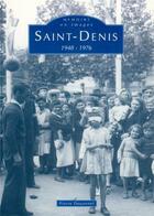 Couverture du livre « Saint-Denis 1948-1976 » de Pierre Douzenel aux éditions Editions Sutton