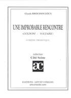 Couverture du livre « Une improbable rencontre ; Goldoni-Voltaire » de Claude Broussouloux aux éditions Art Et Comedie