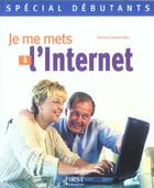 Couverture du livre « Special Debutants ; Je Me Mets A L'Internet » de Yasmina Salmandjee aux éditions First Interactive