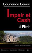 Couverture du livre « Impair et cash à plérin » de Laurence Levee aux éditions Astoure