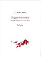 Couverture du livre « Élégies de Bierville » de Carles Riba aux éditions Arfuyen