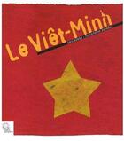Couverture du livre « Le Viêt-Minh ; de l indochine au vietnam » de Eric Deroo et Christophe Dutrone aux éditions Les Indes Savantes