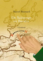 Couverture du livre « De Saintonge en Bavière » de Marcel Boisnard aux éditions Theles