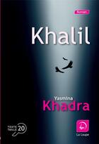 Couverture du livre « Khalil » de Yasmina Khadra aux éditions Editions De La Loupe
