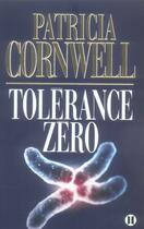 Couverture du livre « Tolérance zéro » de Patricia Cornwell aux éditions Des Deux Terres