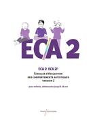 Couverture du livre « ECA 2 ECA 2P : Échelles d'Évaluation des Comportements Autistiques version 2 : Pour enfants et adolescents jusqu'à 18 ans » de Catherine Barthelemy et Frederique Bonnet-Brilhault et Collectif aux éditions Pu Francois Rabelais