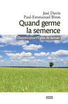 Couverture du livre « Quand germe la semence » de Jose Davin et Paul-Emmanuel Biron aux éditions Fidelite