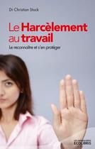 Couverture du livre « Le harcèlement au travail » de Christian Stock aux éditions Ixelles