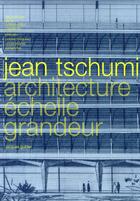 Couverture du livre « Jean tschumi - architecture echelle grandeur » de Jacques Gubler aux éditions Ppur