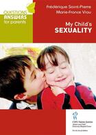 Couverture du livre « My child's sexuality » de Marie-France Viau et Frederique Saint-Pierre aux éditions Sainte Justine