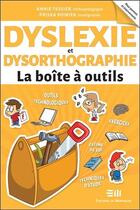 Couverture du livre « Dyslexie et dysorthographie ; la boîte à outils » de Priska Poirier et Annie Tessier aux éditions De Mortagne