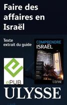 Couverture du livre « Faire des affaires en Israël » de  aux éditions Ulysse