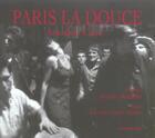 Couverture du livre « Paris la douce » de Gaye/Baker aux éditions Grandvaux