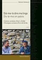 Couverture du livre « Dis Le Moi En Patois  - Chroniques Occitanes D'Ici Et De La-Bas » de Gerard Betton aux éditions Dolmazon