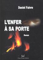 Couverture du livre « L'enfer a sa porte » de Daniel Faivre aux éditions France Europe