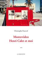 Couverture du livre « Montevideo, Henri Calet et moi » de Christophe Fourvel aux éditions La Dragonne