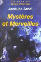 Couverture du livre « Mysteres et merveilles » de Jacques Arnal aux éditions Jmg