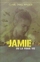 Couverture du livre « Jamie ou la vraie vie » de Claire Tariel Walker aux éditions Ourania