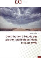 Couverture du livre « Contribution à l'étude des solutions périodiques dans l'espace UMD » de Bahloul Rachid aux éditions Editions Universitaires Europeennes