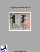 Couverture du livre « Una Temporada en el cielo » de Walter Daniel Aranda aux éditions E-diciones Kolab