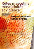 Couverture du livre « Roles masculins, masculinites et violence ; perspectives d'une culture de paix » de  aux éditions Unesco