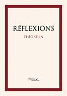 Couverture du livre « Réflexions » de Theo Selin aux éditions Baudelaire