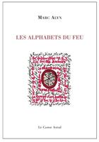 Couverture du livre « Les alphabets du feu » de Marc Alyn aux éditions Castor Astral