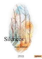 Couverture du livre « Silences » de Marion Bursaux aux éditions Verone