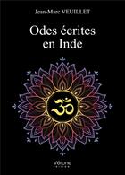 Couverture du livre « Odes écrites en Inde » de Jean Marc Veuillet aux éditions Verone