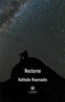 Couverture du livre « Nocturne » de Nathalie Roumanes aux éditions Le Lys Bleu