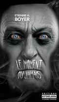 Couverture du livre « Le moment ou jamais » de Etienne H. Boyer aux éditions Astobelarra